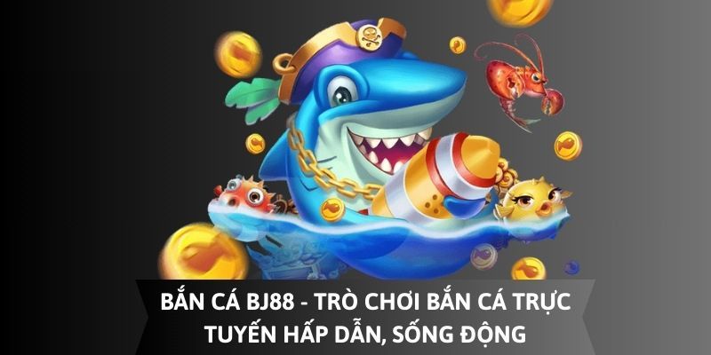 Top game bắn cá hàng đầu 2024